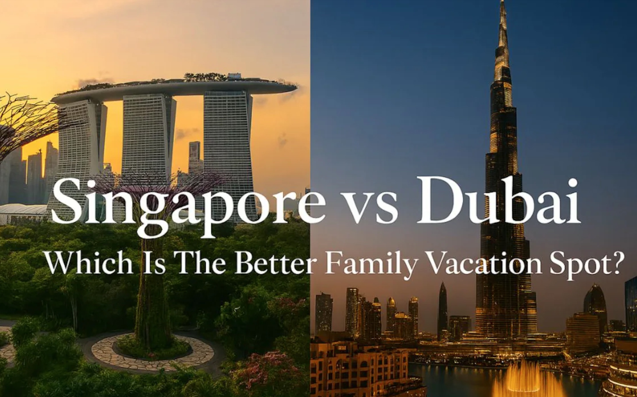 Singapore vs Dubai: Which is Better for Indian Travelers?